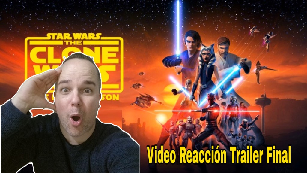 Video Reacción al Trailer Final THE CLONE&nbsp;WARS