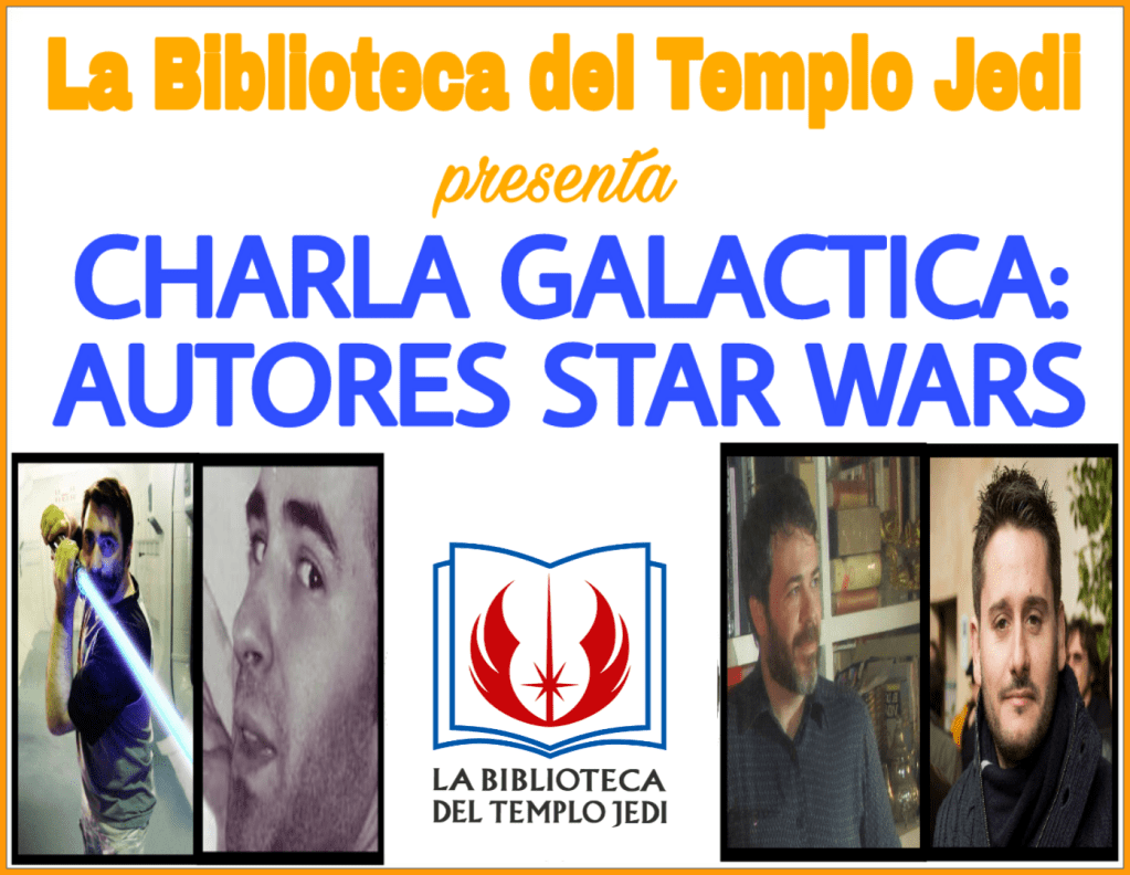 Entrevista a autores Star Wars: «Charla&nbsp;Galáctica»