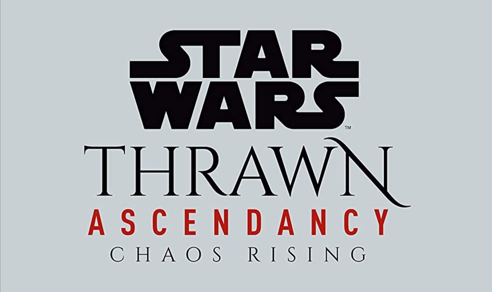Nueva fecha para la novela Star Wars Thrawn Ascendancy: Chaos&nbsp;Rising