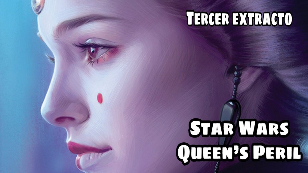 Tercer y último extracto de la novela Star Wars Queen’s Peril de E.K&nbsp;Johnston