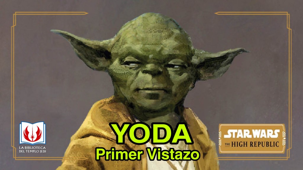 Conoce a Yoda en la Era de la Alta&nbsp;República