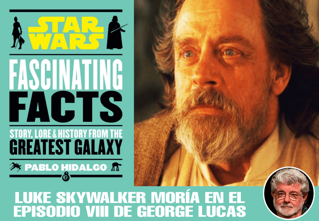 Luke Skywalker moría en el Episodio VIII de George&nbsp;Lucas