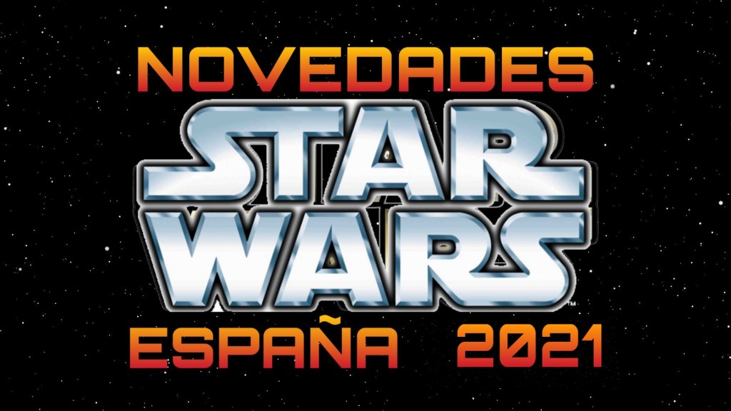Novedades Star Wars en España&nbsp;2021