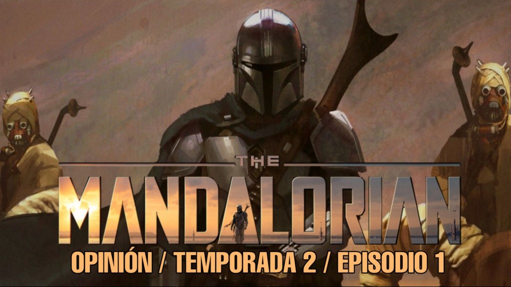 Video opinión de THE MANDALORIAN Temporada 2 Episodio&nbsp;1