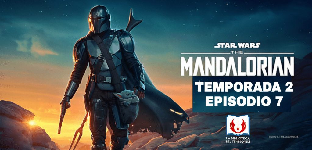 The Mandalorian 2×07: Opiniones del equipo de La Biblioteca&nbsp;Jedi