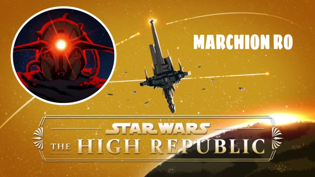 Star Wars The High Republic: Marchion&nbsp;Ro