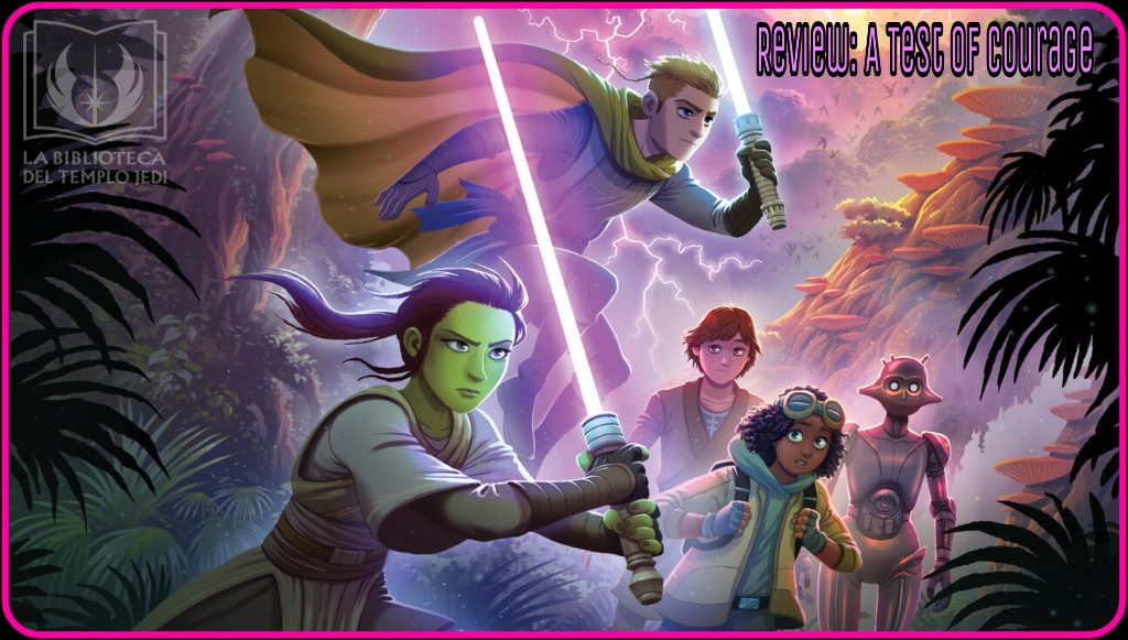 Reseña de la novela juvenil Star Wars The High Republic Una Prueba de&nbsp;Valor