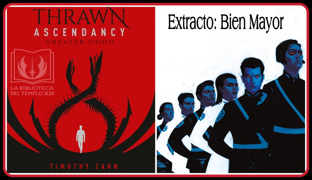 Primer extracto de Star Wars Thrawn Ascendancy: Greater&nbsp;Good