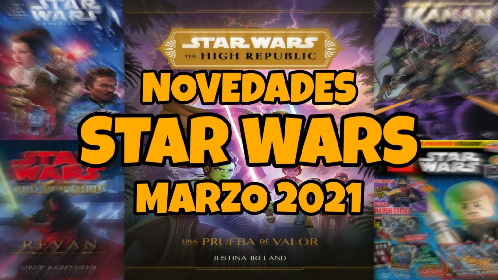 Video Novedades Star Wars de marzo 2021 en&nbsp;España