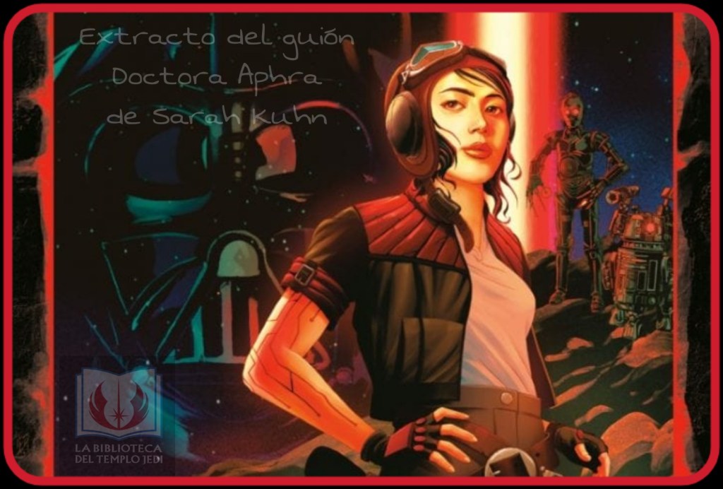 Extracto de Star Wars Doctora Aphra de Sarah&nbsp;Kuhn
