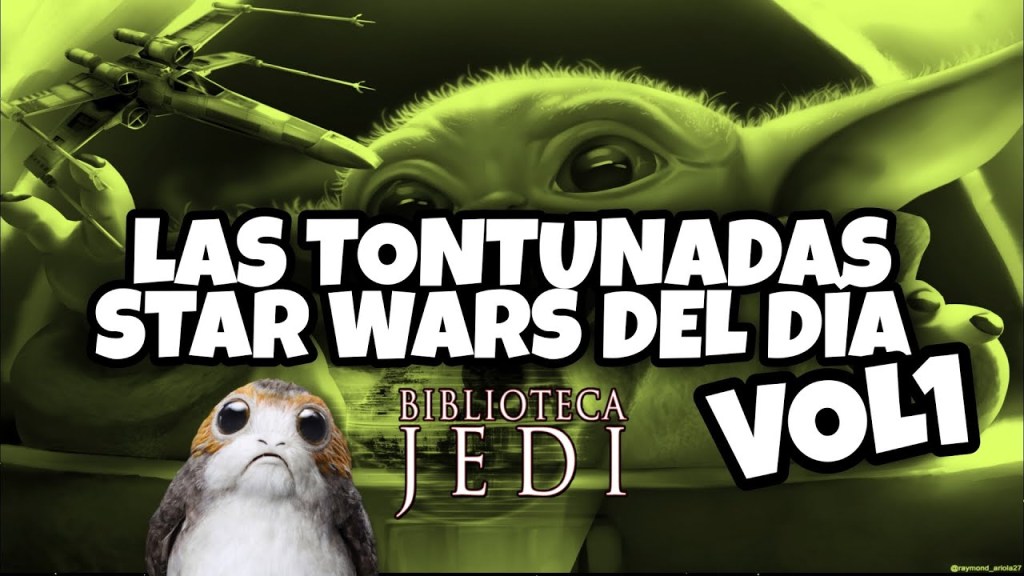 Las Tontunadas Star Wars del día&nbsp;Vol1
