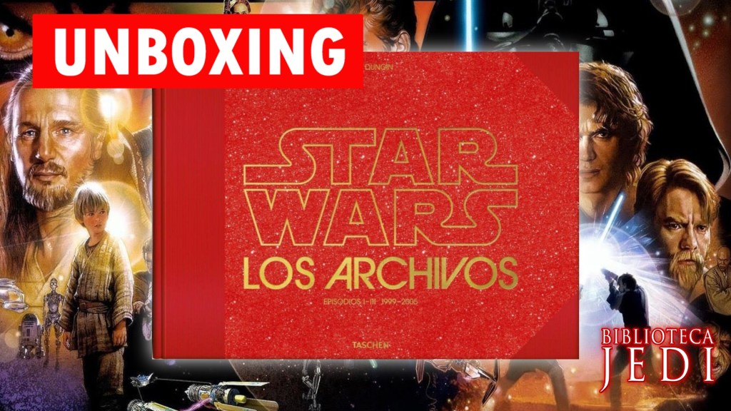 Unboxing Los Archivos de Star Wars Episodios&nbsp;I-II-III