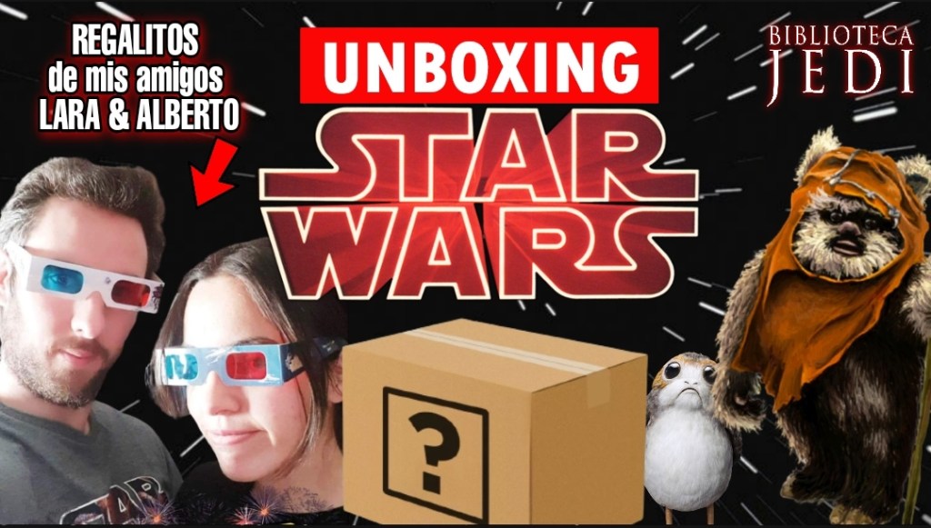 Unboxing Novedades Star Wars #156: Regalos de Lara y&nbsp;Alberto