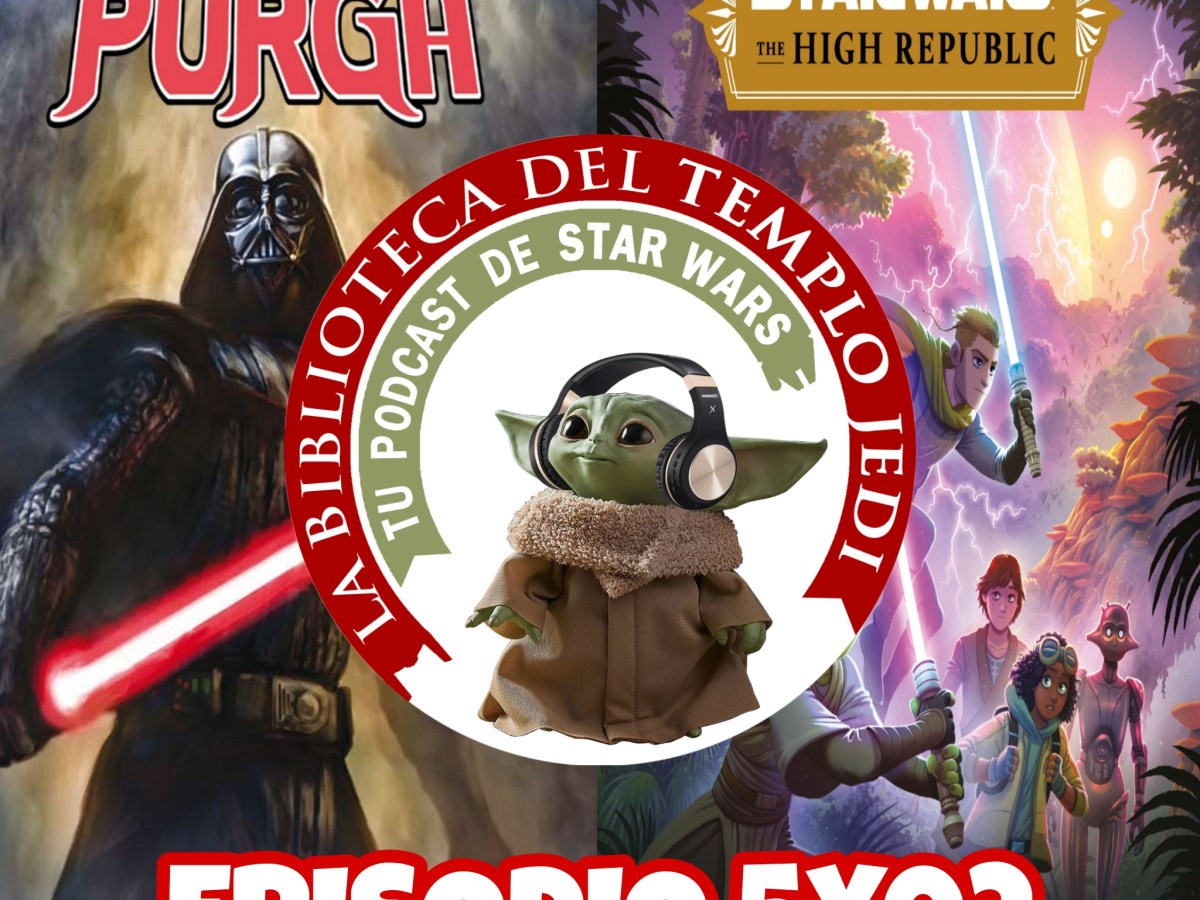 El Podcast de La Biblioteca del Templo Jedi&nbsp;5×02