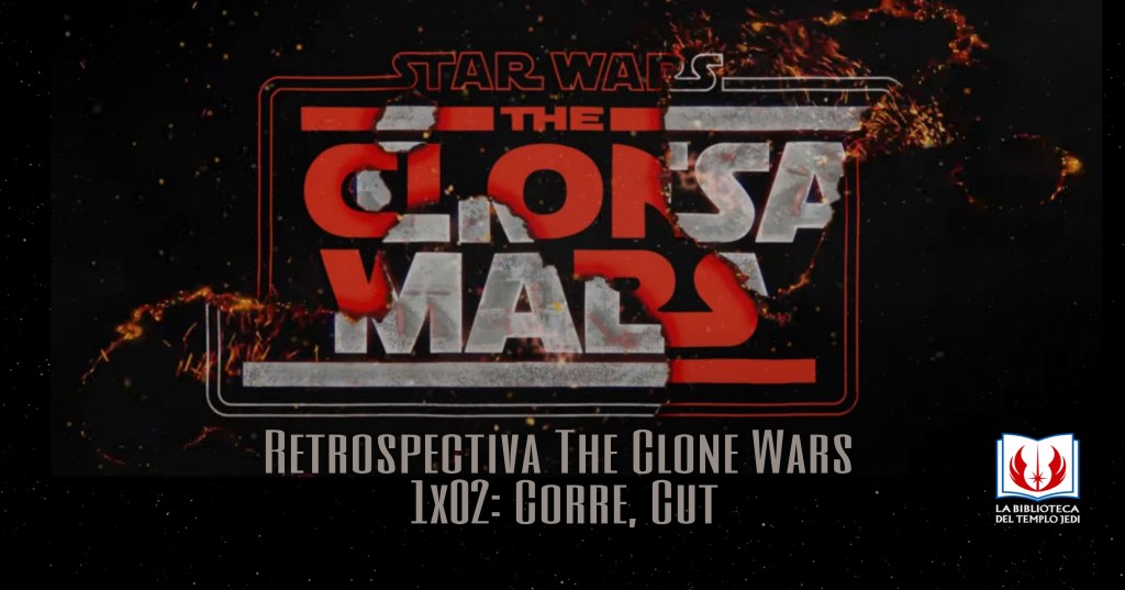 Los capítulos de The Clone Wars que enlazan con The Bad Batch 1×02: Corre,&nbsp;Cut