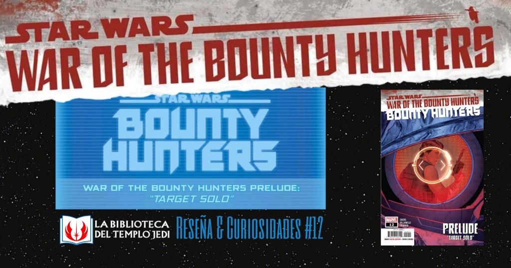 Reseña de Bounty Hunters #12: Descubrimos la verdadera relación entre Han Solo y&nbsp;Valance