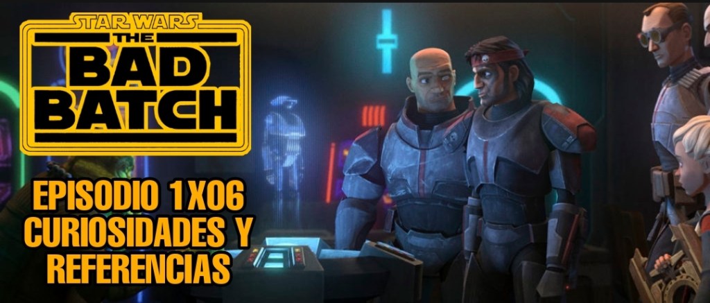 Curiosidades y referencias de The Bad Batch&nbsp;1×06