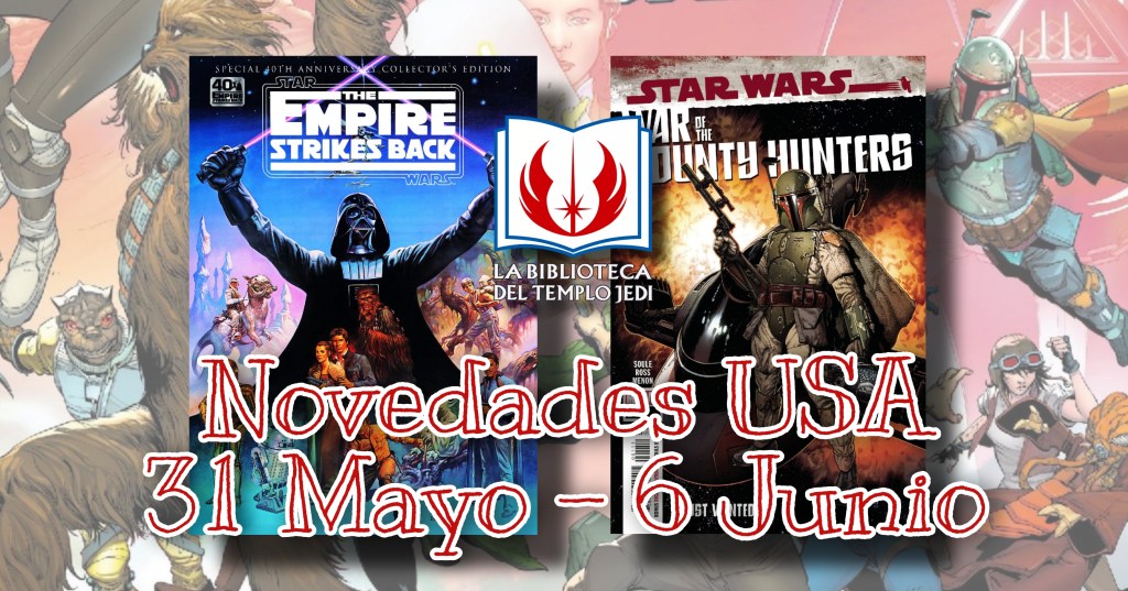 Novedades Star Wars USA del 31 de Mayo al 6 de Junio de&nbsp;2021