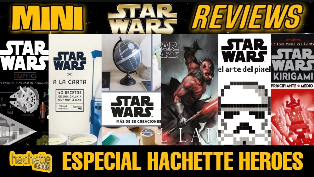 Star Wars Mini Reviews Vol7: Especial Hachette&nbsp;Heroes
