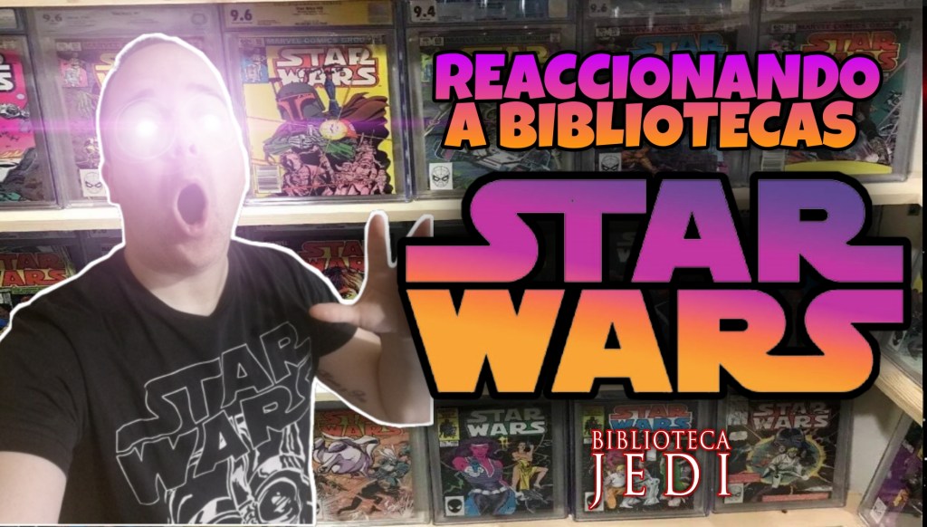Reaccionando a Bibliotecas Star Wars&nbsp;Vol8