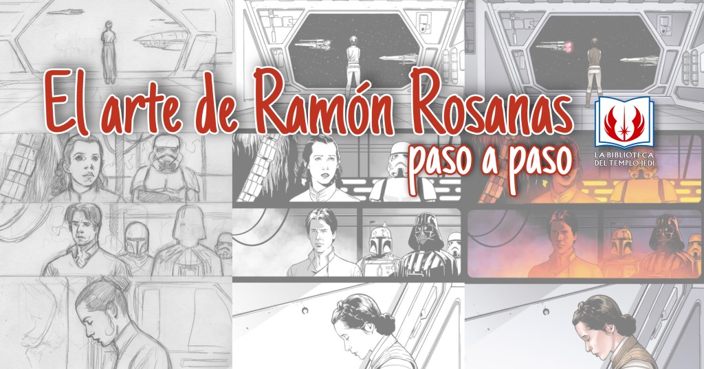 El arte de Ramón Rosanas para Star Wars paso a&nbsp;paso