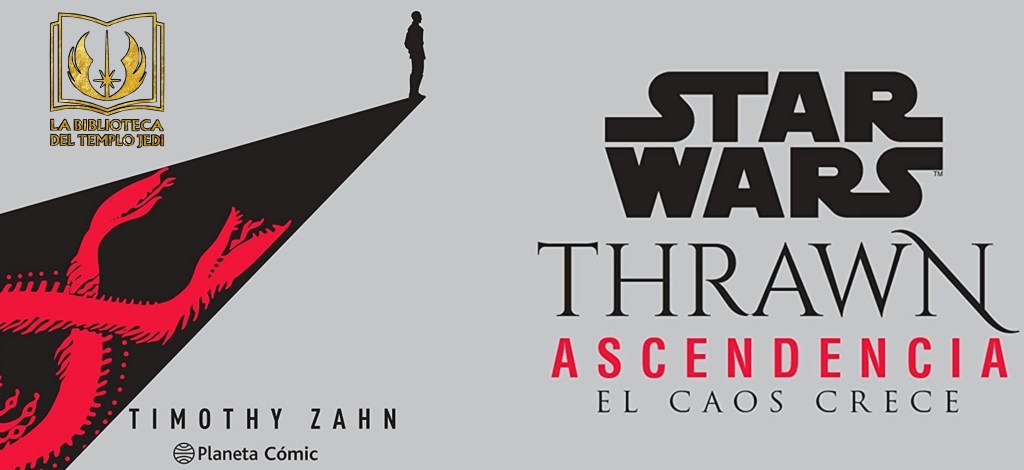 Reseña de la novela Thrawn Ascendancia: El Caos&nbsp;Crece