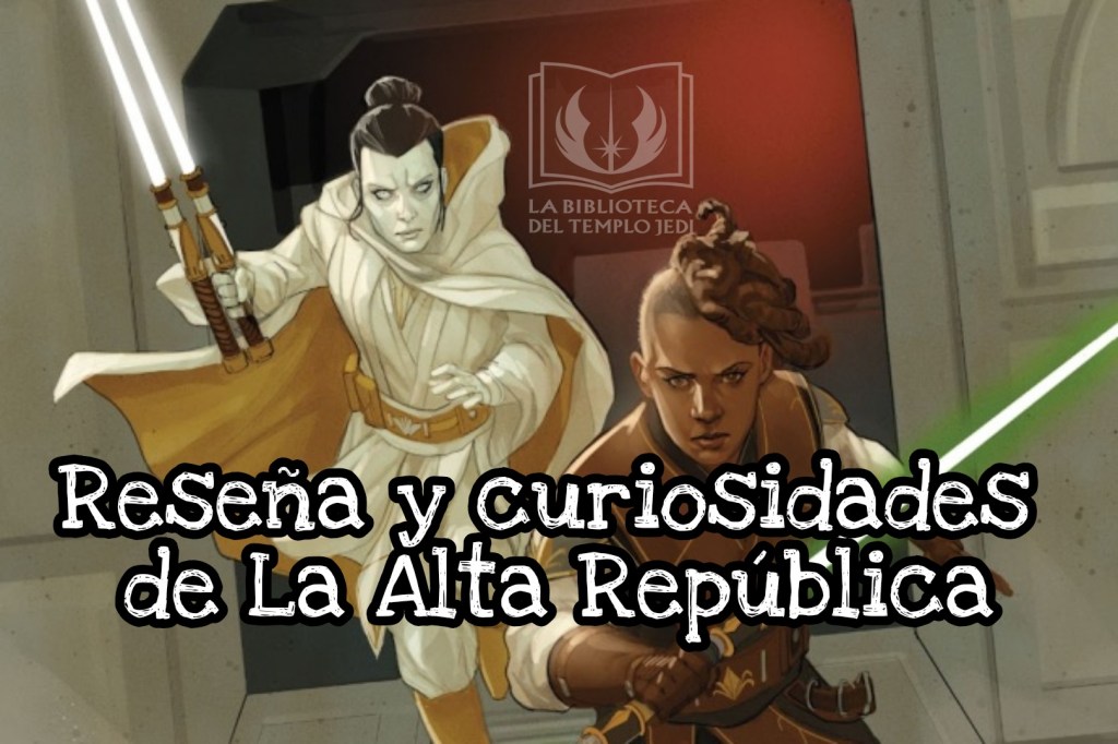 Reseña y Curiosidades de Star Wars The High Republic&nbsp;#8