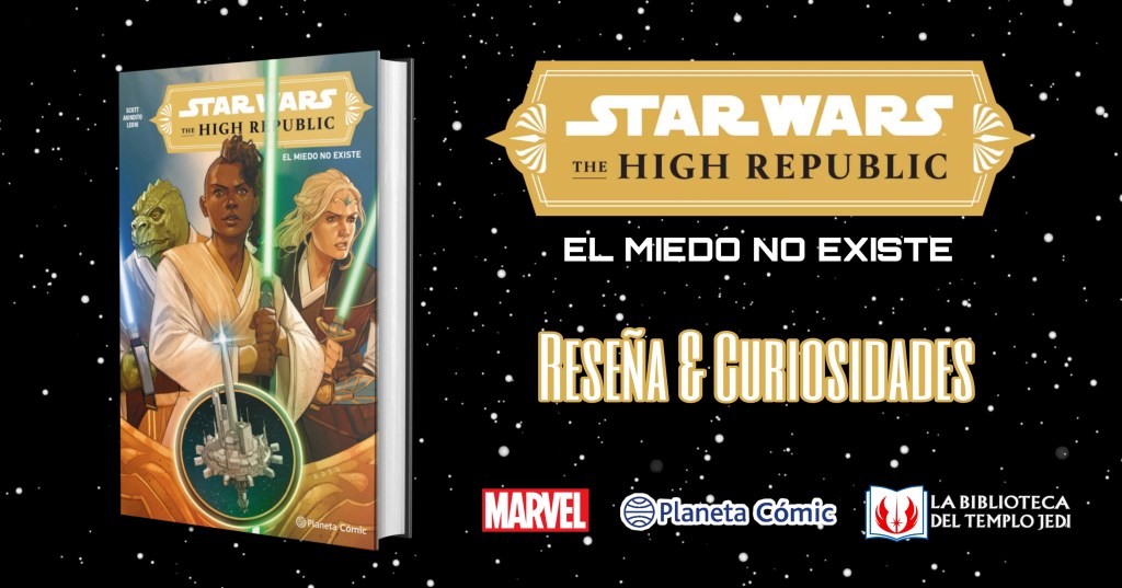 Reseña de Star Wars The High Republic Tomo #1 de Marvel: El Miedo No&nbsp;Existe