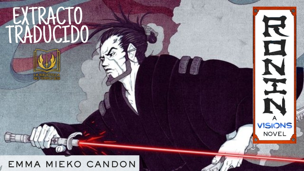 Extracto traducido de la novela Star Wars&nbsp;Ronin