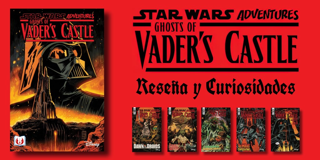 Reseña y curiosidades de los cómics Ghosts of Vader’s&nbsp;Castle