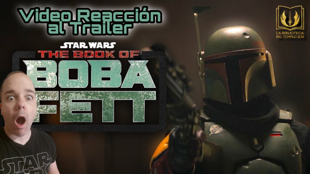 Video Reacción al Trailer de The Book of Boba&nbsp;Fett