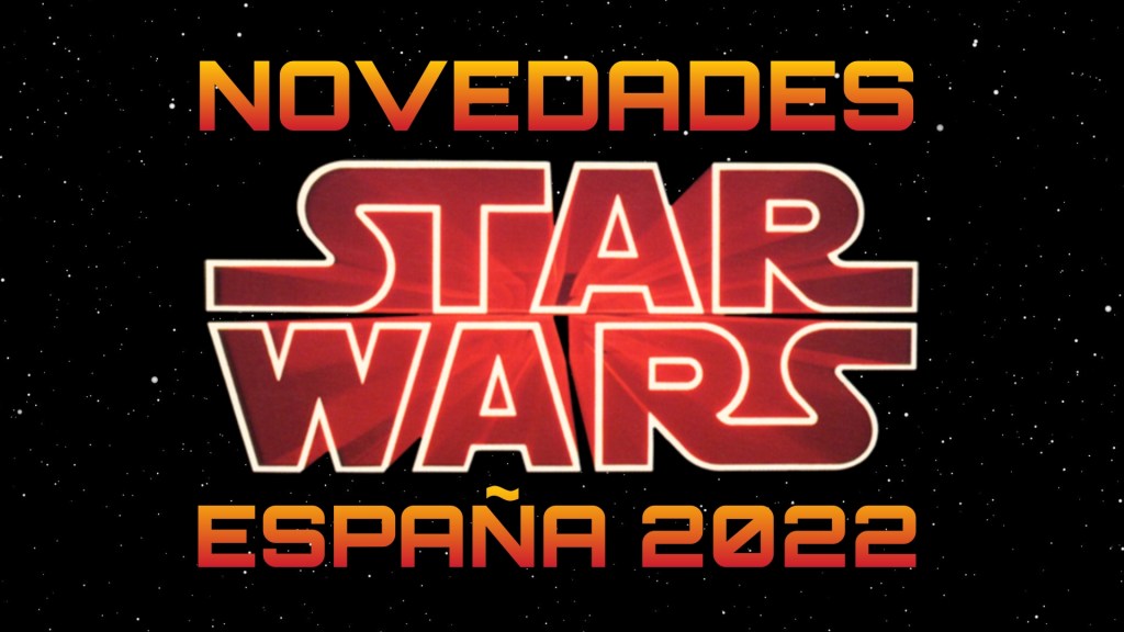 Novedades Star Wars en España&nbsp;2022