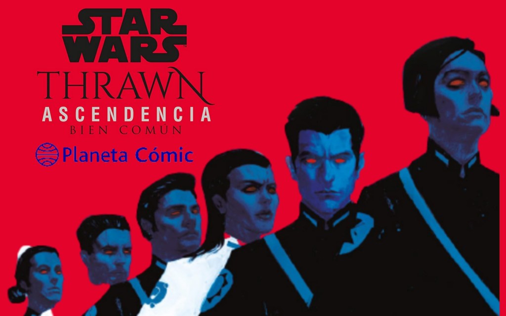 Reseña de la novela Thrawn Ascendancia: Bien Común de Planeta&nbsp;Cómic
