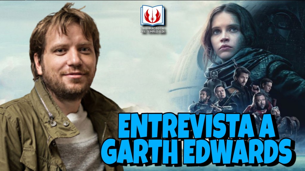 Rogue One: Entrevista a Gareth&nbsp;Edwards