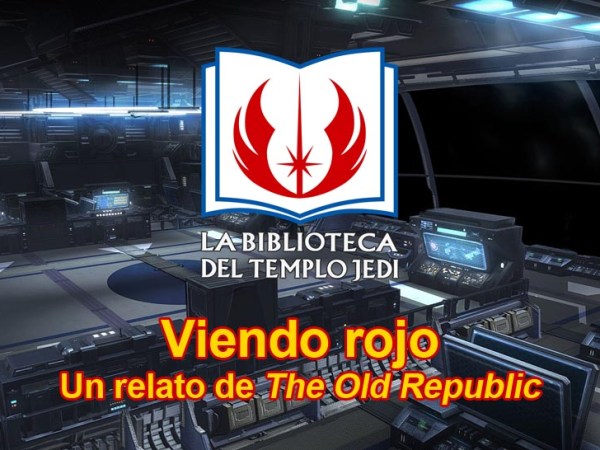 Viendo rojo. Un relato de The Old&nbsp;Republic