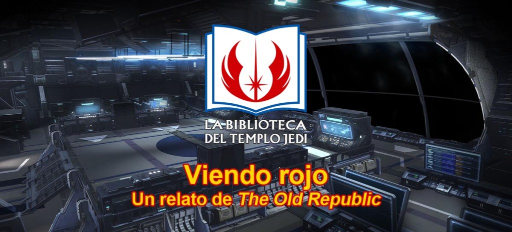 Viendo rojo. Un relato de The Old&nbsp;Republic