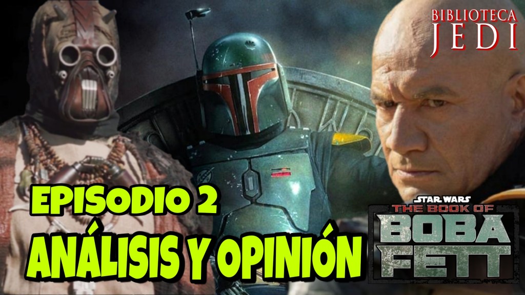 Análisis y Opinión de THE BOOK OF BOBA FETT Episodio&nbsp;2