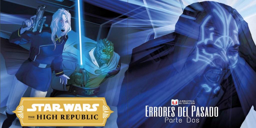 Traducción exclusiva del relato Star Wars The High Republic: Errores del Pasado Parte&nbsp;2