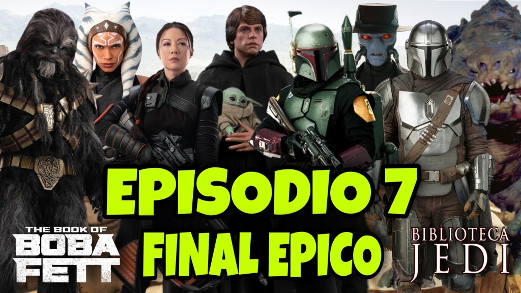 Análisis y Opinión de The Book of Boba Fett Episodio&nbsp;7