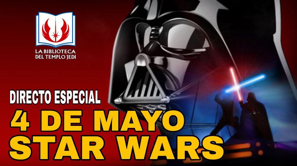 Directo Especial por el día de Star Wars&nbsp;2022