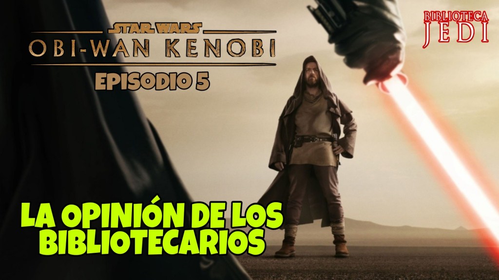 Obi-Wan Kenobi Episodio 5: La Opinión de los&nbsp;Bibliotecarios
