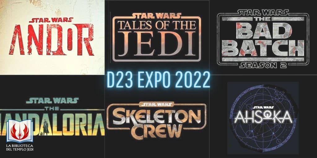 D23 Expo 2022: Andor, Ahsoka, The Mandalorian, Tales of the Jedi y mucho&nbsp;más
