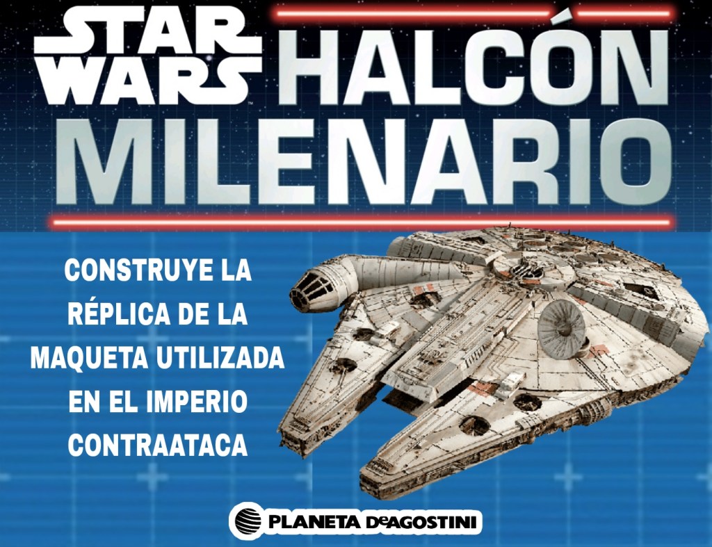 Guía de entregas del Coleccionable Star Wars Construye el Halcón Milenario de Planeta&nbsp;DeAgostini