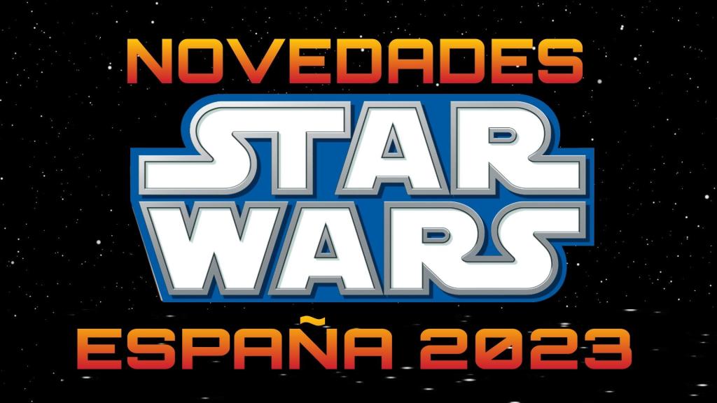 Novedades Star Wars en España en&nbsp;2023