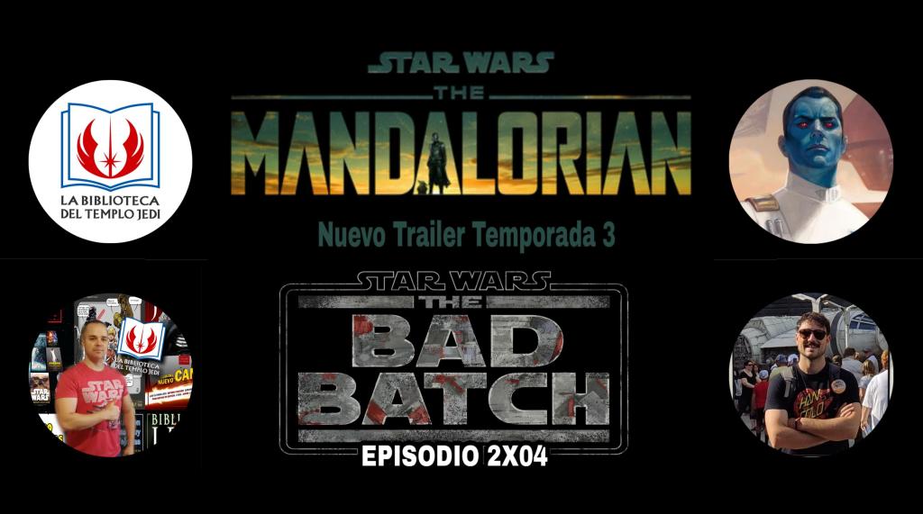 Directazo Nuevo Trailer The Mandalorian + The Bad Batch&nbsp;2×04