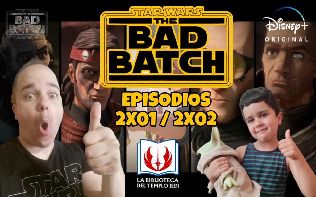 Star Wars THE BAD BATCH&nbsp;2X01/2×02