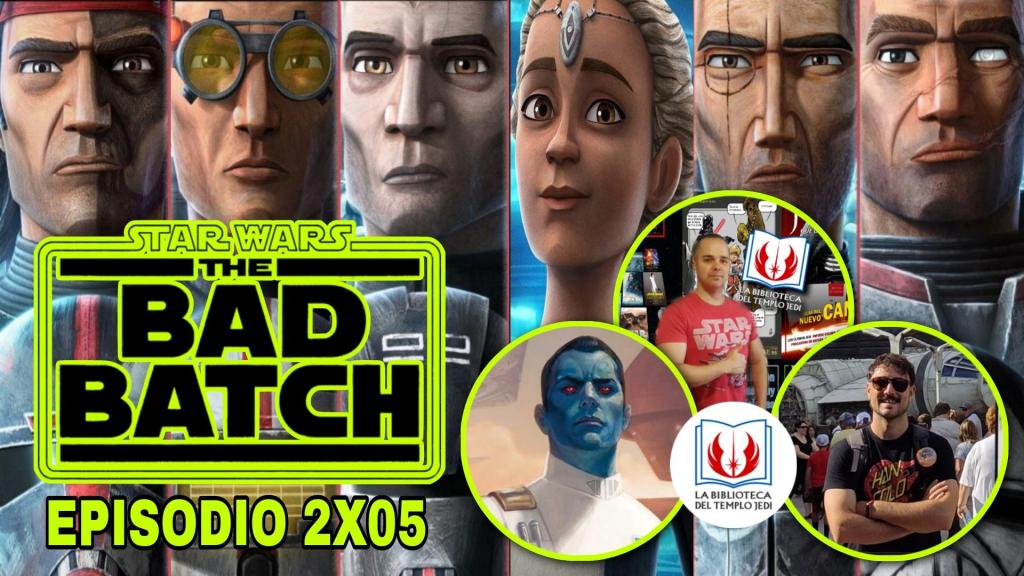 Directazo Star Wars THE BAD BATCH Episodio&nbsp;2×05