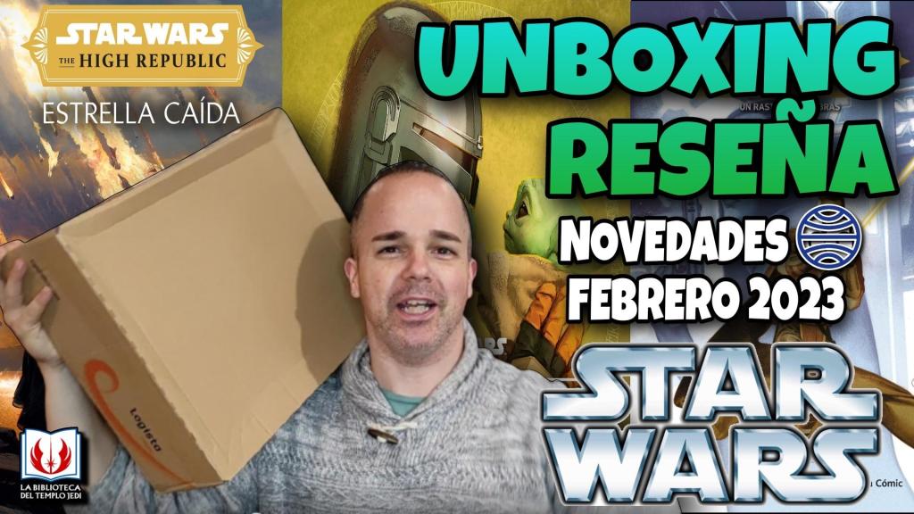 Unboxing y Reseña de las Novedades Star Wars de Planeta Cómic de Febrero&nbsp;2023