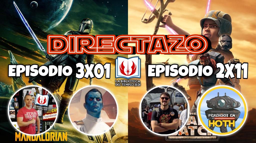 Directazo Star Wars THE MANDALORIAN 3X01 + THE BAD BATCH Episodio&nbsp;2×11