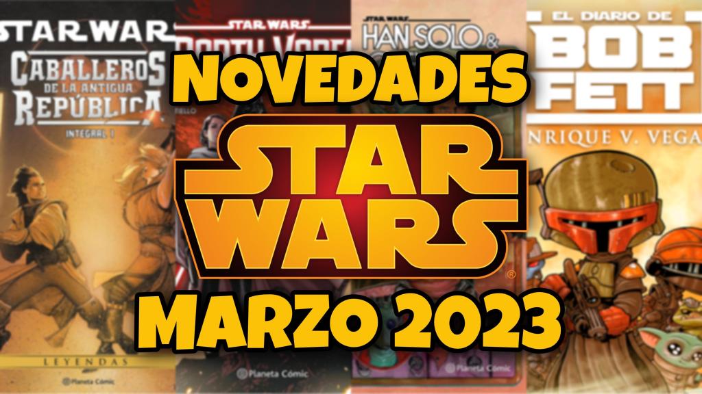Novedades Star Wars de marzo 2023 en&nbsp;España